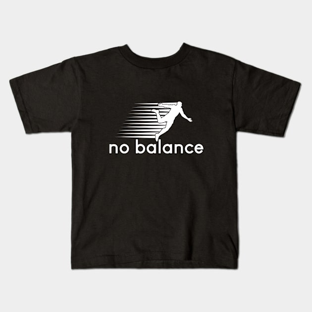 No Balance white logo Kids T-Shirt by TEEPOINTER